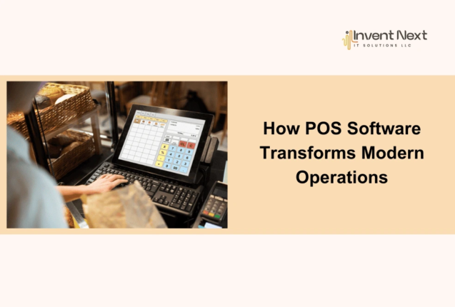 How POS Software Transforms Modern Operations